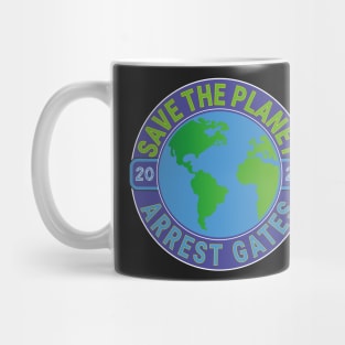 EARTH DAY APRIL 22, 2022 SAVE THE PLANET ARREST GATES | CLIMATE ENGINEERING | INSECT APOCALYPSE Mug